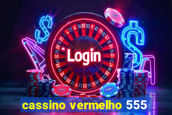 cassino vermelho 555